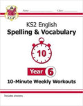 CGP KS2 ENGLISH YEAR 6 10-MINUTE WEEKLY WORKOUTS: SPELLING & VOCABULARY