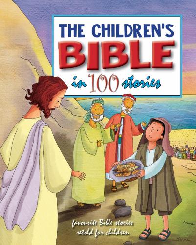 THE CHILDREN'S BIBLE IN 100 STORIES