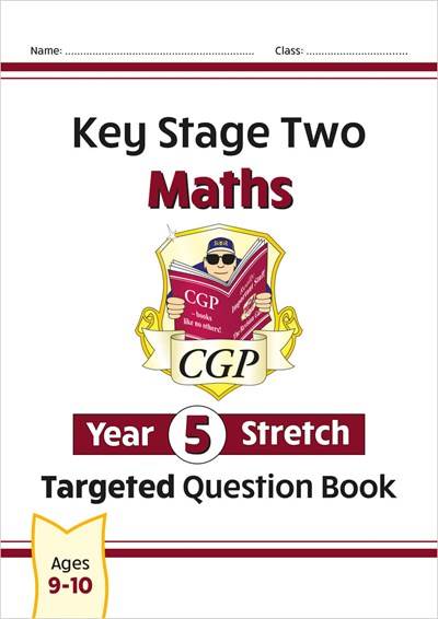 CGP KEY STAGE TWO MATHS YEAR 5 STRETCH TARGETED QUESTION BOOK