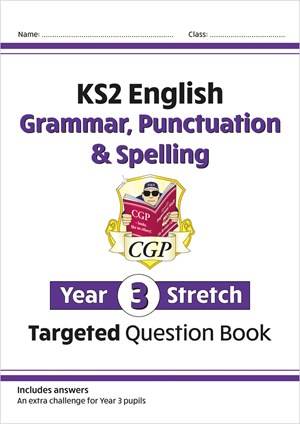 CGP KS2 ENGLISH GRAMMAR, PUNCTUATION & SPELLING YEAR 3 STRETCH TARGETED QUESION BOOK