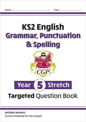 CGP KS2 ENGLISH GRAMMAR, PUNCTUATION  & SPELLING STRETCH TARGETED QUESTION BOOK