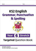 CGP KS2 ENGLISH GRAMMAR, PUNCTUATION & SPELLING STRETCH TARGETED QUESTION BOOK