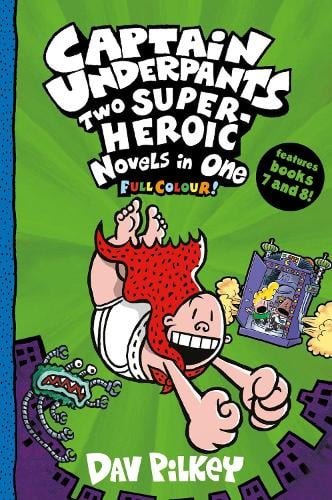 CAPTAIN UNDERPANTS TWO SUPPER-HEROIC NOVELS IN ONE