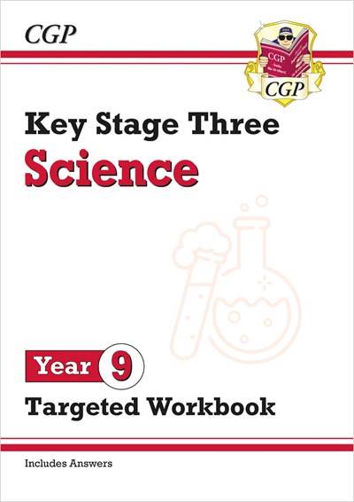CGP KEY STAGE THREE SCIENCE YEAR 9 TARGETED WORKBOOK