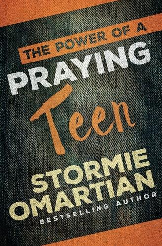 THE POWER OF A PRAYING TEEN