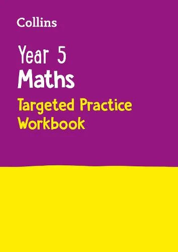 COLLINS YEAR 5 MATHS TARGETED PRACTICE WORKBOOK