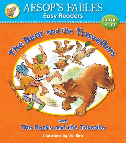 AESOP'S FABLES EASY READERS : THE BEAR AND THE TRAVELLERS WITH THE DUCKS AND THE TORTOISE
