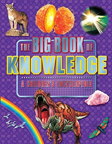 THE BIG BOOK OF KNOWLEDGE A CHILDREN'S ENCYCLOPEDIA