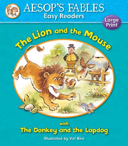 AESOP'S FABLES EASY READERS : THE LION AND THE MOUSE WITH THE DONKEY AND THE LAPDOG