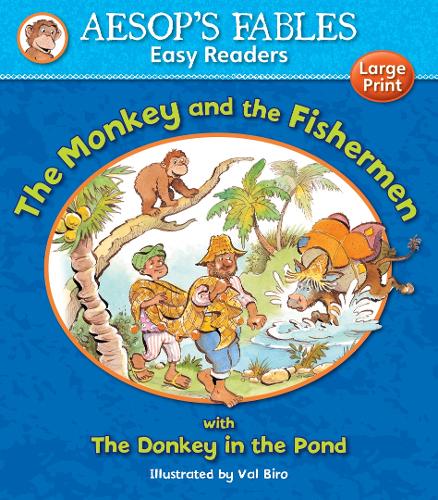 AESOP'S FABLES EASY READERS : THE MONKEY AND THE FISHERMAN WITH THE DONKEY IN THE POND
