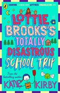 LOTTIE BROOKS'S TOTALLY DISASTROUS SCHOOL TRIP
