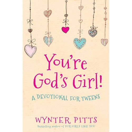 YOU'RE GOD'S GIRL! A DEVOTIONAL FOR TWEENS
