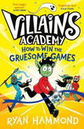 VILLIANS ACADEMY: HOW TO WIN THE GRUESOME GAMES