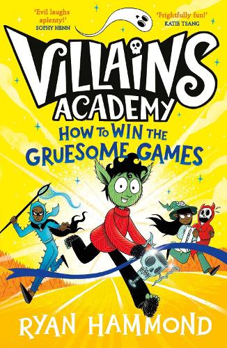 VILLIANS ACADEMY: HOW TO WIN THE GRUESOME GAMES