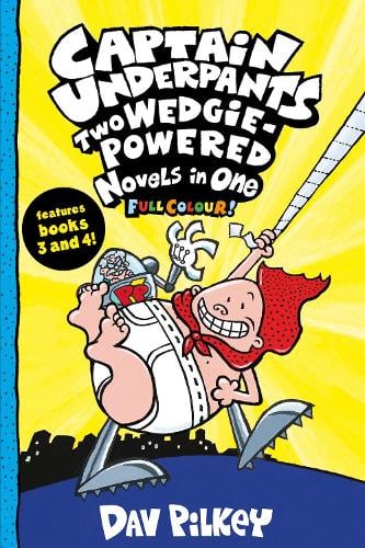 CAPTAIN UNDERPANTS, TWO WEDGIE-POWERED NOVELS IN ONE