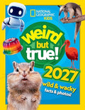 WEIRD BUT TRUE! 2027 WILD AND WACKY FACTS & PHOTOS