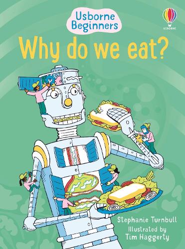 USBORNE BEGINNERS: WHY DO WE EAT?