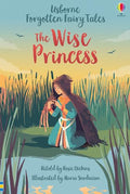 USBORNE FORGOTTEN FAIRY TALES: THE WISE PRINCESS