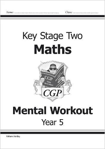 CGP KEY STAGE TWO MATHS MENTAL WORKOUT