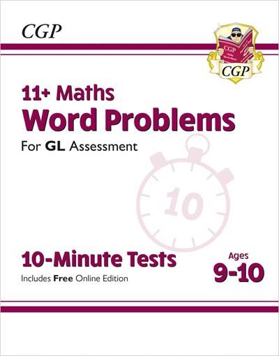 CGP 11+ MATHS WORD PROBLEMS GL ASSESSMENT 10 MINUTE TESTS 9-10