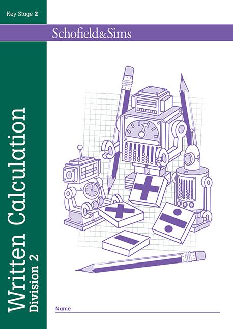 SCHOFIELDS & SIMS; WRITTEN CALCULATION DIVISION 2 KEY STAGE 2