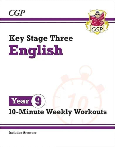 CGP KEY STAGE THREE ENGLISH YEAR 9 10-MINUTE WEEKLY WORKOUT