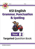 CGP KS1 ENGLISH GRAMMAR, PUNCTUATION & SPELLING YEAR 2 TARGETED QUESTION BOOK