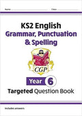 CGP KS2 ENGLISH GRAMMAR, PUNCTUATION & SPELLING TARGETED QUESTION BOOK