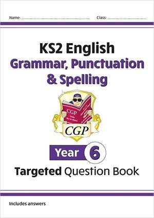 CGP KS2 ENGLISH GRAMMAR, PUNCTUATION & SPELLING TARGETED QUESTION BOOK