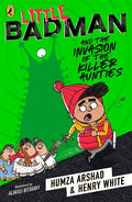 LITTLE BADMAN AND THE INVASION OF THE KILLER AUNTIES