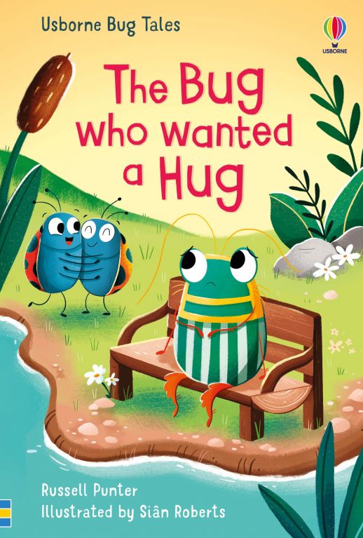 USBORNE BUG TALES: THE BUG WHO WANTED A HUG