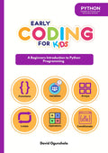 EARLY CODING FOR KIDS : PYTHON SUITABLE FOR PRIMARY AND SECONDARY SCHOOLS