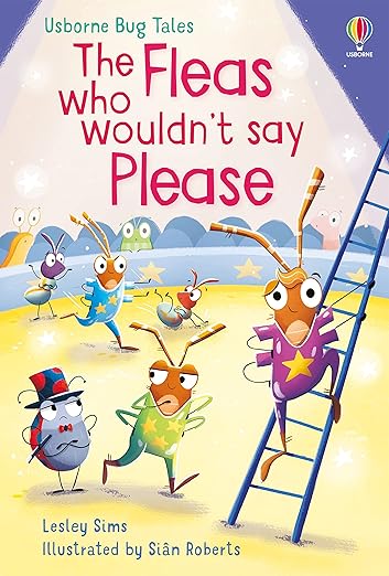 USBORNE BUG TALES: THE FLEAS WHO WOULDN'T SAY PLEASE