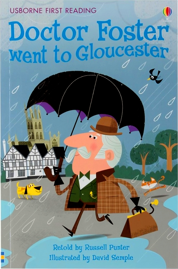 USBORNE FIRST READIND: DOCTOR FOSTER WENT TO GLOUCESTER