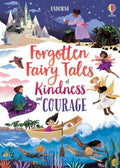 USBORNE FORGOTTEN FAIRY TALES OF KINDNESS AND COURAGE