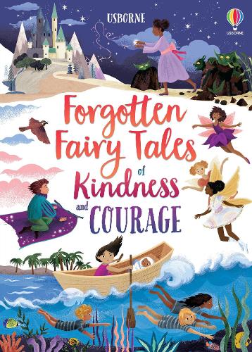 USBORNE FORGOTTEN FAIRY TALES OF KINDNESS AND COURAGE