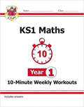 CGP KS1 MATHS 10-MINUTE WEEKLY WORKOUTS YEAR 1