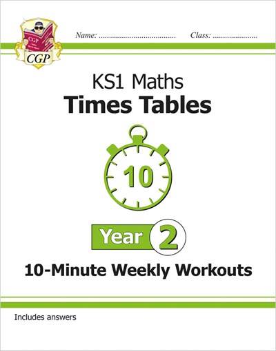 CGP KS1 MATHS TIMES TABLES  10-MINUTE WEEKLY WORKOUTS YEAR 2