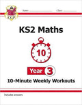 CGP KS2 MATHS 10-MINUTE WEEKLY WORKOUT YEAR 3