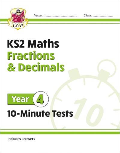 CGP KS2 MATHS FRACTIONS & DECIMALS 10-MINUTE TESTS YEAR 4