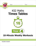 CGP KS2 MATHS TIMES TABLES 10-MINUTE WEEKLY WORKOUTS YEAR 4