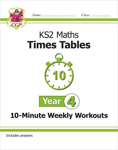 CGP KS2 MATHS TIMES TABLES 10-MINUTE WEEKLY WORKOUTS YEAR 4
