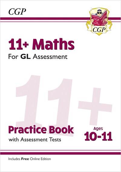CGP 11+ MATHS GL ASSESSMENT PRACTICE BOOK AGES 10-11