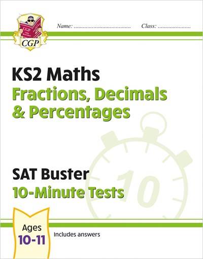 CGP KS2 MATHS FRACTIONS, DECIMALS & PERCENTAGES SAT BUSTER 10-MINUTE TESTS AGES 10-11