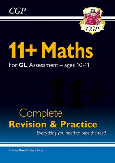 CGP 11+ MATHS GL ASSESSMENT COMPLETE REVISION & PRACTICE AGES 10-11