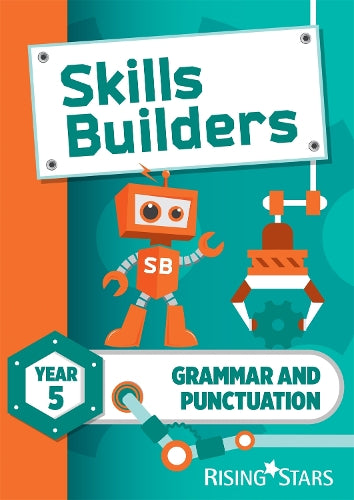 SKILLS BUILDERS: GRAMMAR AND PUNCTUATION YEAR 5