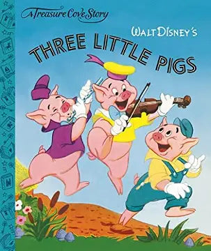 A TREASURE COVE STORY WALT DISNEY'S: THREE LITTLE PIGS