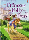 USBORNE FIRST READING: PRINCESS POLLY AND THE PONY