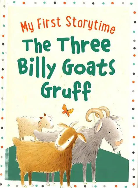MY FIRST STORYTIME: THE THREE BILLY GOATS GRUFF